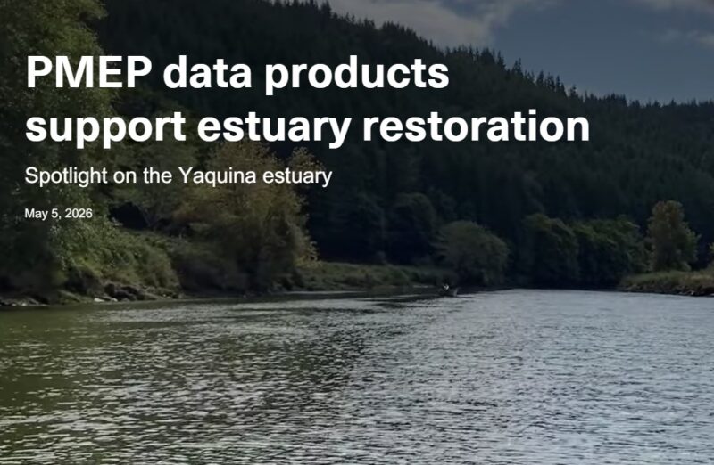PMEP releases Story Map highlighting data resources and the Yaquina Estuary